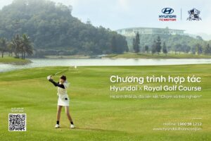 Trải nghiệm dịch vụ nghỉ dưỡng – sân golf đẳng cấp dành riêng cho Hội viên Hyundai